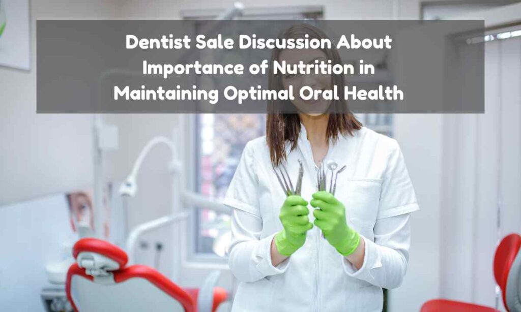 Dentist Sale Discussion About Importance of Nutrition in Maintaining Optimal Oral Health